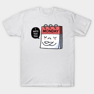 Monday Hates You Too T-Shirt